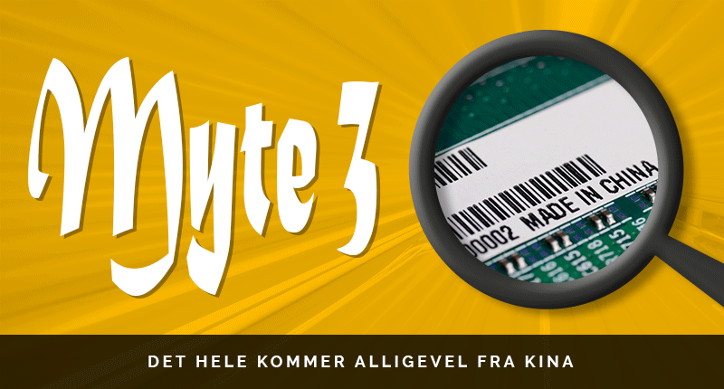 Illustration: Myte 3: Det hele kommer alligevel fra Kina
